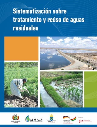 Sistematización sobre
tratamiento y reúso de aguas
residuales
Estado Plurinacional
de Bolivia
Ejecutado por:
 
