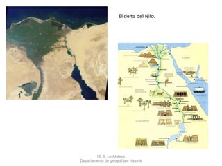 El delta del Nilo.




        I.E.S. La Atalaya
Departamento de geografía e historia
 