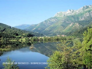 EMBALSE DE RIOSECO - SOBRESCOBIO
 
