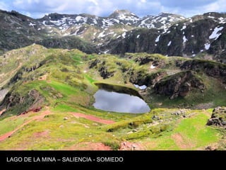 LAGO DE LA MINA – SALIENCIA - SOMIEDO
 