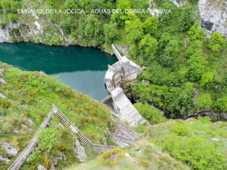 EMBALSE DE LA JOCICA – AGUAS DEL DOBRA - AMIEVA
 