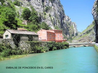 EMBALSE DE PONCEBOS EN EL CARES
 