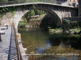 RIO IBIAS PASANDO POR CECOS - SAN ANTOLIN DE IBIAS
 