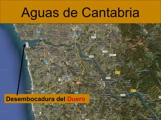 Aguas de Cantabria

Desembocadura del Duero

 