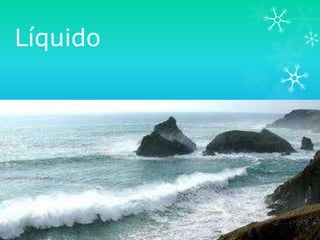 Líquido
 