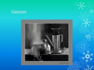 Gasoso
 
