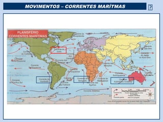 MOVIMENTOS – CORRENTES MARÍTMAS                        




                    Religião Predominante: Islamismo
 