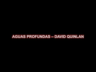 AGUAS PROFUNDAS – DAVID QUINLAN
 
