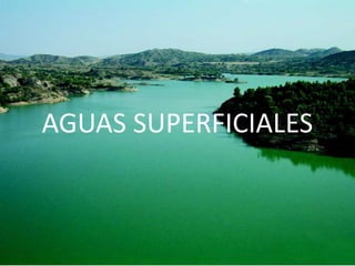 AGUAS SUPERFICIALES
 