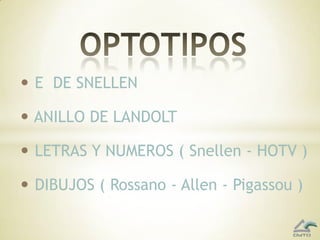 OPTOTIPOS E  DE SNELLEN