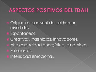 La capacitación a los padres reduce la comorbilidad de los problemas de conducta pero no hay beneficios adicionales a la medicación o cuidados de rutinaEl tratamiento multimodal mejora significativamente los síntomas centrales del TDAH: combinado terapia médica, manejo conductual para padres y niños y ámbito escolar.Escolares 