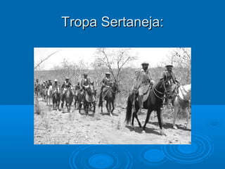 Tropa Sertaneja:
 