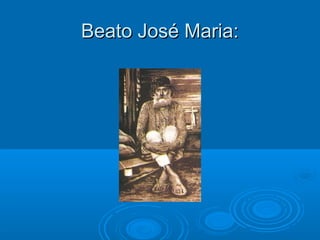 Beato José Maria:
 