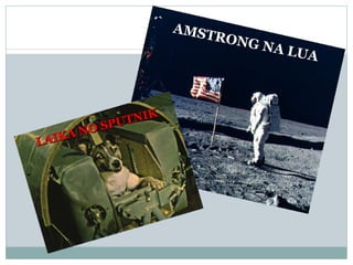 LAIKA NO SPUTNIK  AMSTRONG NA LUA 