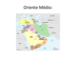 Oriente Médio:
 