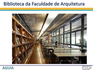 Biblioteca da Faculdade de Arquitetura
 