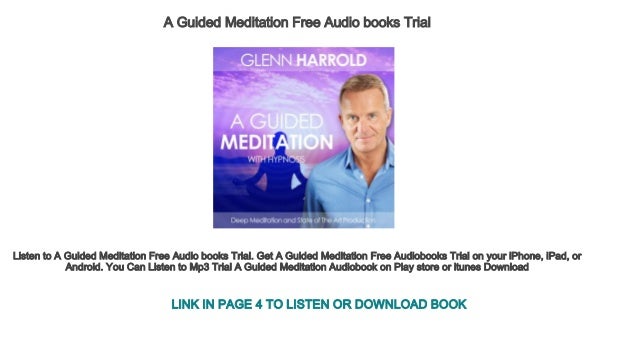 guided meditation free downloads A guided meditation audiobook free download.
