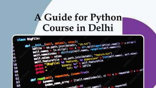 A Guide for Python
Course in Delhi
 