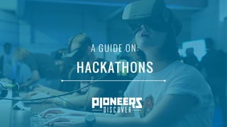 A GUIDE ON:
HACKATHONS
 