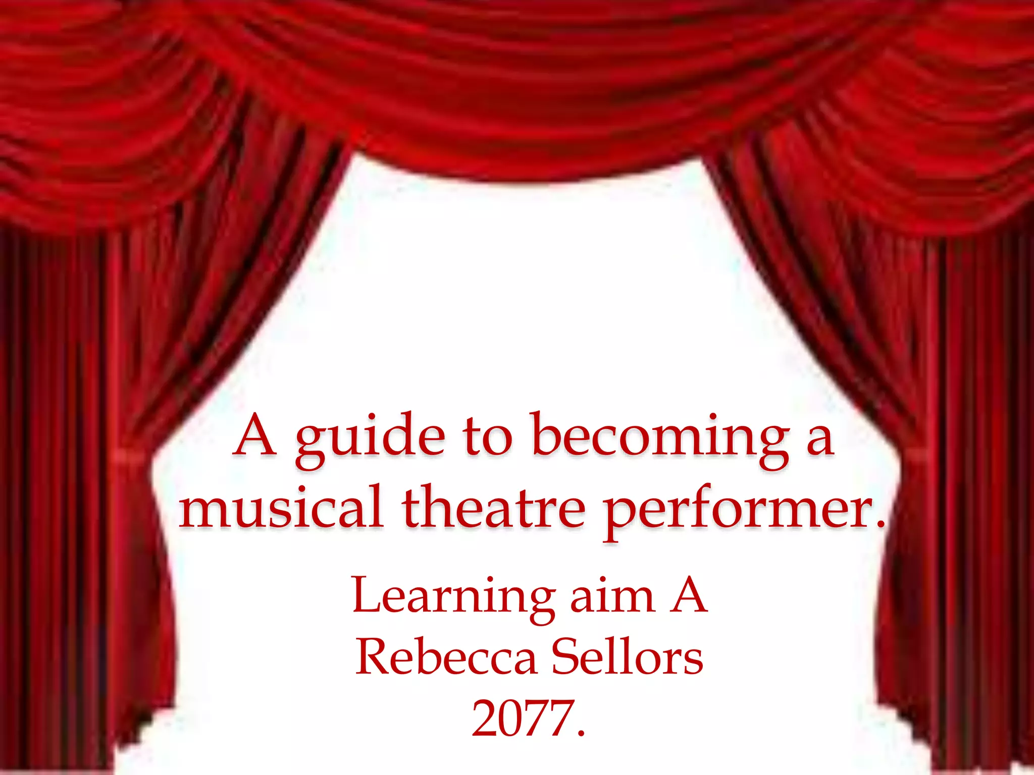 A guide to a musical theatre performer PPT