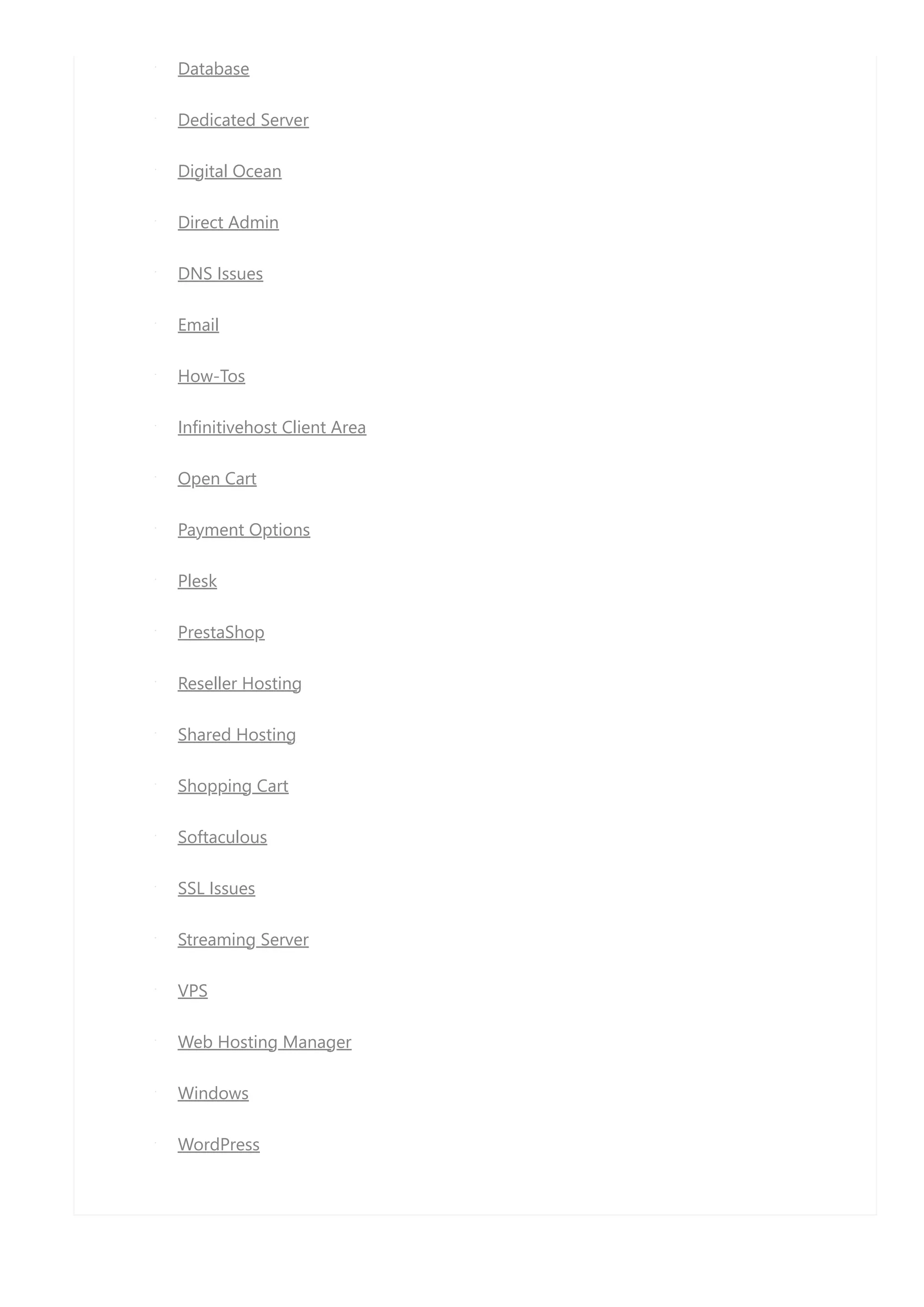 Database
Dedicated Server
Digital Ocean
Direct Admin
DNS Issues
Email
How-Tos
Infinitivehost Client Area
Open Cart
Payment Options
Plesk
PrestaShop
Reseller Hosting
Shared Hosting
Shopping Cart
Softaculous
SSL Issues
Streaming Server
VPS
Web Hosting Manager
Windows
WordPress
 