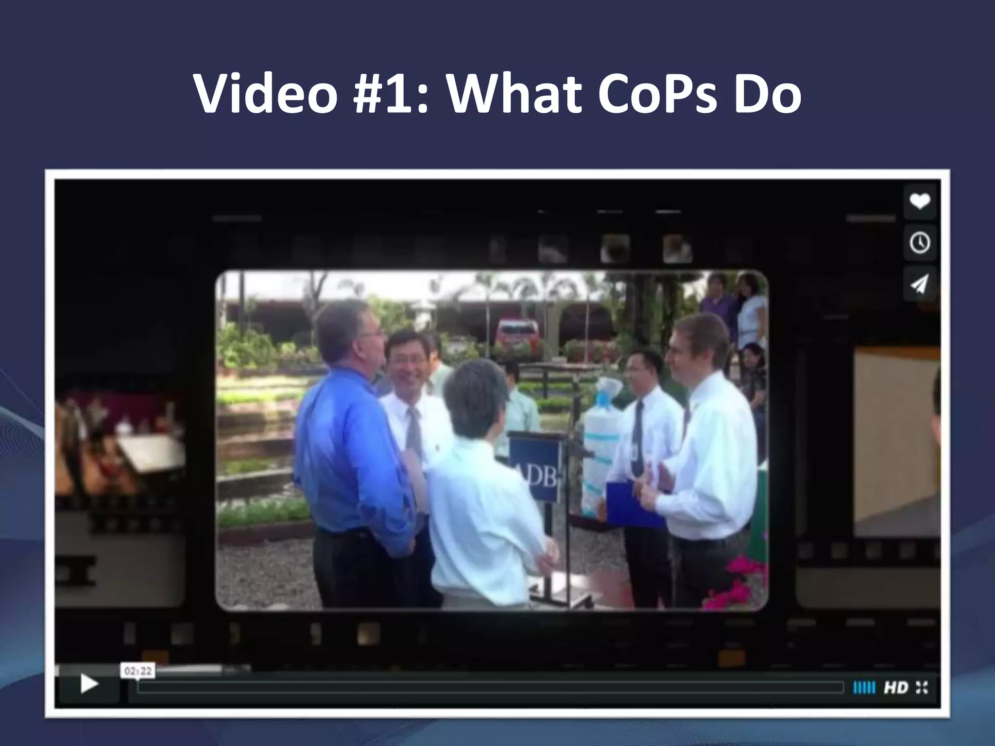 Video #1: What CoPs Do
 