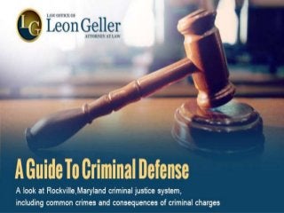 A Guide to Criminal Defense Rockville by Attorney Leon A. Geller