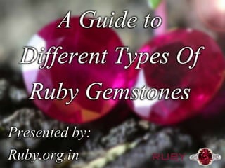 A guide to different types of ruby gemstones