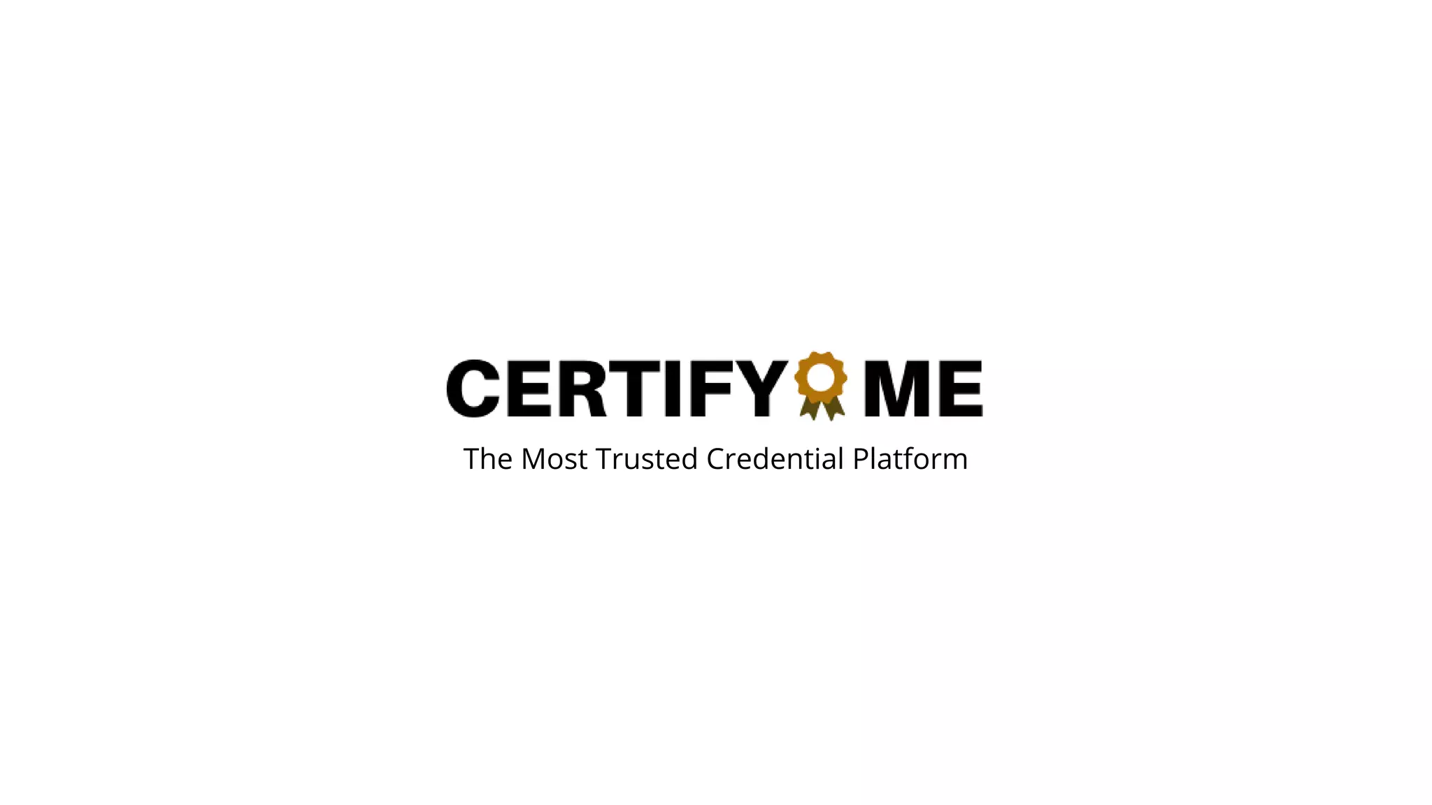 The Most Trusted Credential Platform
 