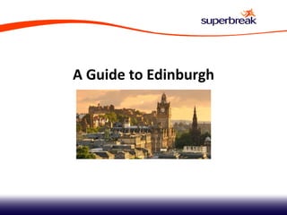A Guide to Edinburgh 