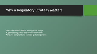 A Guide to Effective Regulatory Strategies for Medical Devices | PPTX