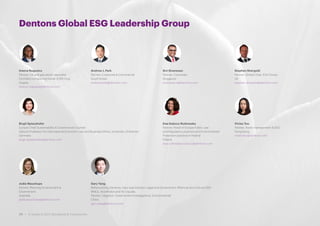 Birgit Spiesshofer
Europe Chief Sustainability & Governance Counsel
Adjunct Professor for International Economic Law and Business Ethics, University of Bremen.
Germany
birgit.spiesshofer@dentons.com
Sivi Sivanesan
Partner, Corporate
Singapore
sivanesan.s@dentons.com
Vivien Teu
Partner, Asset management & ESG
Hong Kong
vivien.teu@dentons.com
Ewa Subocz-Rutkowska
Partner, Head of Europe Public Law
and Regulatory practice and Environmental
Protection practice in Poland
Poland
ewa.rutkowska-subocz@dentons.com
Stephen Shergold
Partner, Global Chair, ESG Group
UK
stephen.shergold@dentons.com
Jodie Wauchope
Partner, Planning Environment &
Government
Australia
jodie.wauchope@dentons.com
Andrew J. Park
Partner, Corporate & Commercial
South Korea
andrew.park@dentons.com
Gary Yang
Before joining Dentons, Gary was Director Legal and Government Affairs at two Fortune 500
MNCs, AkzoNobel and Air Liquide.
Partner, Litigation, Government Investigations, Environmental
China
gary.yang@dentons.com
Itweva Nogueira
Partner, Oil and gas sector specialist
Certified compliance trainer (CIPE.Org)
Angola
itweva.nogueira@dentons.com
Dentons Global ESG Leadership Group
29 • A Guide to ESG Standards & Frameworks
 