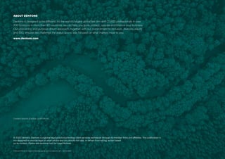 © 2023 Dentons. Dentons is a global legal practice providing client services worldwide through its member firms and affiliates. This publication is
not designed to provide legal or other advice and you should not take, or refrain from taking, action based
on its content. Please see dentons.com for Legal Notices.
ABOUT DENTONS
Dentons is designed to be different. As the world’s largest global law firm with 21,000 professionals in over
200 locations in more than 80 countries, we can help you grow, protect, operate and finance your business.
Our polycentric and purpose-driven approach, together with our commitment to inclusion, diversity, equity
and ESG, ensures we challenge the status quo to stay focused on what matters most to you.
www.dentons.com
Content director & editor: Judith Prime
CSBrand-58332-A Guide to ESG Standards and Frameworks-08 — 10/02/2023
 