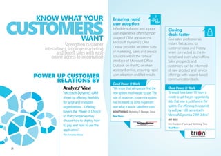 traNsform                                                                                             end-to-end
                                                                                                          Management
                it SerViCeS                                  Efficiency through
                                                                                                    Rs.   Control
                                                                                                          Automation and migrating
        in your enterPriSe                                   automation                                   online doesn’t mean loss
                         Drive efficiency through            Build a flexible and efficient               of control. In fact, you can
                                                             private cloud infrastructure                 now manage your entire
    greater flexibility and control of IT services           using Windows Server 2008 R2                 IT infrastructure spanning
                       in your own private cloud             Hyper-V and System Center.                   physical on-premises and
                                                             By automating data resources                 virtual cloud environments
                                                             management and following                     from a single screen.
                                                             a self-service model, you can
           poWer up busiNess                                 save on operational costs in                 Cloud Power @ Work
                agilitY With                                 physical administration and
                                                             troubleshooting.
                                                                                                          “We chose Windows Server 2008
                                                                                                          R2 Hyper-V because we have
                        Analysts' View                                                                    standardized our IT setup on
                        “For most organisations,             Cloud Power @ Work                           Microsoft technologies. Moving to
                        virtualisation will provide the       ”We have trimmed our physical               a new platform would have meant
                        foundation and the stepping-         server holdings from 120 to merely           lack of predictability and increased
                        stone for the evolution to private   20 servers. The expenses on server           costs”
                        cloud computing… Security must       boxes have dropped drastically by 40         SHYAM CHANDRAMANI, Unit Manager -
                        become adaptive to support           percent of our data center budget.”          Global Server Team, Mphasis Limited
                        a model where workloads are          SANDEEP gANDHI, Sr. Manager, Data Center
                        decoupled from physical hardware     Operations, KPIT Cummins
                        and dynamically allocated to a
                        fabric of computing resources.”
                        Thomas Bittman, Gartner analyst


8
 