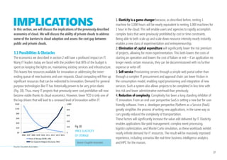 Applications can be entirely multitenant by being completely written to take        This raises the question: what impact will the Cloud Economics we described
advantage of these benefits, or can achieve partial multi-tenancy by leveraging     have on the IT budget? From customer data, we know the approximate
shared services provided by the cloud platform. The greater the use of such         breakdown between the infrastructure costs, costs of supporting and
shared services, the greater the application will benefit from these multi-         maintaining existing applications, and new application development costs (Fig.
tenancy economies of scale.                                                         16). Cloud impacts all three of these areas. The supply-side and demand-side
                                                                                    savings impact mostly the infrastructure portion, which comprises over half of
2.4 Overall Impact                                                                  spending. Existing app maintenance costs include update and patching labor,
The combination of supply-side economies of scale in server capacity                end-user support, and license fees paid to vendors. They account for roughly a
(amortizing costs across more servers), demand-side aggregation of workloads        third of spending and are addressed by the multi-tenancy efficiency factor.
(reducing variability), and the multi-tenant application model (amortizing costs    Fig 16: IT SPENDING BREAKDOWN
across multiple customers) leads to powerful economies of scale. To estimate
the magnitude, we built a cost scaling model which estimates the long term
behavior of costs.

Fig. 15 shows the output for a workload that utilizes 10 percent of a traditional
server. The model indicates that a 100,000-server datacenter has an 80% lower
total cost of ownership (TCO) compared to a 1,000-server datacenter.
                                                                                                                                                        Source: Microsoft

                                                                                    New application development accounts for just over a tenth of spending14, even
                                                                                    though it is seen as the way for IT to innovate. Therefore IT leaders generally
                                                      Fig 15: ECONOMIES OF
                                                                                    want to increase spending here. The economic benefits of cloud computing
                                                      SCALE IN THE CLOUD            described here will enable this by freeing up room in the budget to do so. We
                                                                                    will touch more on this aspect in the next paragraph as well as in Section 3.
                                                                                    14
                                                                                         New application development costs include only the cost of designing and writing the application and
                                                                                         excluding the cost of hosting .them on new infrastructure. Adding these costs results in the 80% / 20%
                                                                                         split seen elsewher
                                                         Source: Microsoft


                                                                                                                                                                                                  25
 