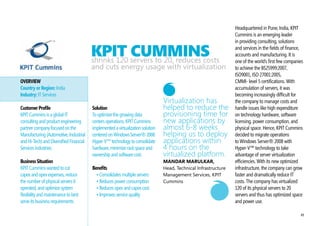 driving innovation and            Information Workplace.           around communication
collaboration, expanding          The difference for               and collaboration to
external collaboration,           GlaxoSmithKline means            Microsoft. This ensures that
and simplification of user        putting more money back          we can focus on our core
experience. This solution is      into the business.               competencies and also that
much more effective than                                           we have an ‘evergreen’ IT
the Notes and Google Apps         drive innovation                 strategy where the latest
combination in driving lower      While GlaxoSmithKline is able    technologies are always at
costs, more collaboration, and    to reduce costs with Microsoft   our disposal via the cloud,”
greater accessibility.            Online Services, productivity    says Elfering.
                                  is not harmed, but enhanced.
reduce operational Costs          Through Microsoft Online         The Microsoft Online Services
The use of Microsoft Online       Services, GlaxoSmithKline        model drives this innovation      GlaxoSmithKline has
Services offers a dramatic        can utilize the IT department    as well as allows the increased   approximately 100,000
yearly reduction in costs.        for key projects instead of      flexibility in moving forward.    employees, hundreds
“Moving to Online Services        tasking them with managing       The subscription service can      of business partners,
will enable us to reduce our IT   the infrastructure software      be tailored to fit growing        and locations around
operational costs by roughly      or servers.                      and changing needs. So that       the world, so effective
30% of what we’re currently                                        when GlaxoSmithKline adapts       collaboration is critical to
spending. The ability to          The model allows for             to changing market, its           our business. We have
introduce a variable cost         increased innovation             software adapts too.              chosen Microsoft Online
subscription model for these      where it counts. “The team                                         Services…
collaborative technologies        needed the ability to focus      expand external                   Bill louV,
allows us to more rapidly         internal IT on driving further   Collaboration                     Chief Information Officer,
scale or divest our investment    innovation that differentiates   GlaxoSmithKline is                GlaxoSmithKline
as necessary,” confirms           GSK in the market while          aggressively driving a more
Alastair Robertson, VP of         offloading innovation            externally collaborative

                                                                                                                                    47
 