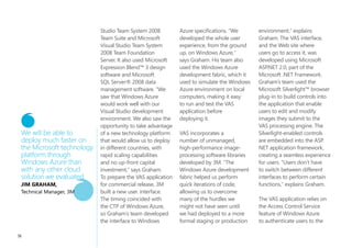 be immediately available.         remember. The prototype,                       markings such as those seen
                                "We needed to be able to          a Web-based application                        on a heat map, which areas
                                provide designers with access     that was hosted on 3M data                     of the image were most likely
                                to this information directly      center servers, enabled users                  to attract a viewer’s attention.
                                from their computer desktop,      to upload photographs of a                     (Figure 1.)
                                multiple times throughout the     physical environment or a
                                design process, so they could     graphic design to the VAS.                     But 3M wanted the
                                alter their designs in direct     The application’s processing                   application to work efficiently
                                response to the analyses,         engine then evaluated the                      as part of its customers’
                                rather than engaging in           image for its 'visual saliency'                existing design processes. To
                                lengthy focus group sessions      and returned a map of the                      become a viable offering, the
                                that happen after a design        image that indicated, using                    VAS application had to be
                                reaches a near-final state of
                                completion," says Collier.

     The similarities between   The company developed a
     Windows Azure and our      prototype of a Web-based
     current development        application, called the 3M
     environment gave us        Visual Attention Service
     a huge advantage and       (VAS). The service makes
     made the decision easy.    it possible for designers to
     JiM GrAHAM,                test the effectiveness of their
     Technical Manager, 3M      content using visual attention
                                models, which are based on
                                algorithms that predict the
                                elements of a scene that a
                                viewer is likely to see and to
                                                                   figure 1. 3M VAS image map indicating areas most likely to attract viewers’ attention
56
 
