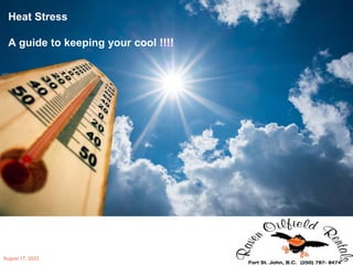 Heat Stress
A guide to keeping your cool !!!!
August 17, 2023
 