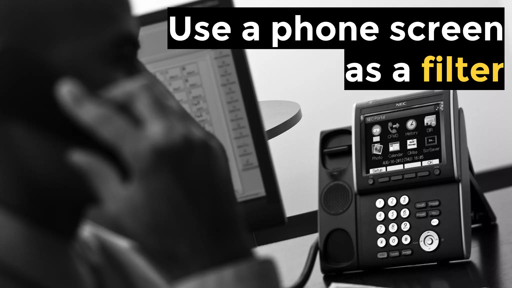 Use a phone
screen as a filter
 