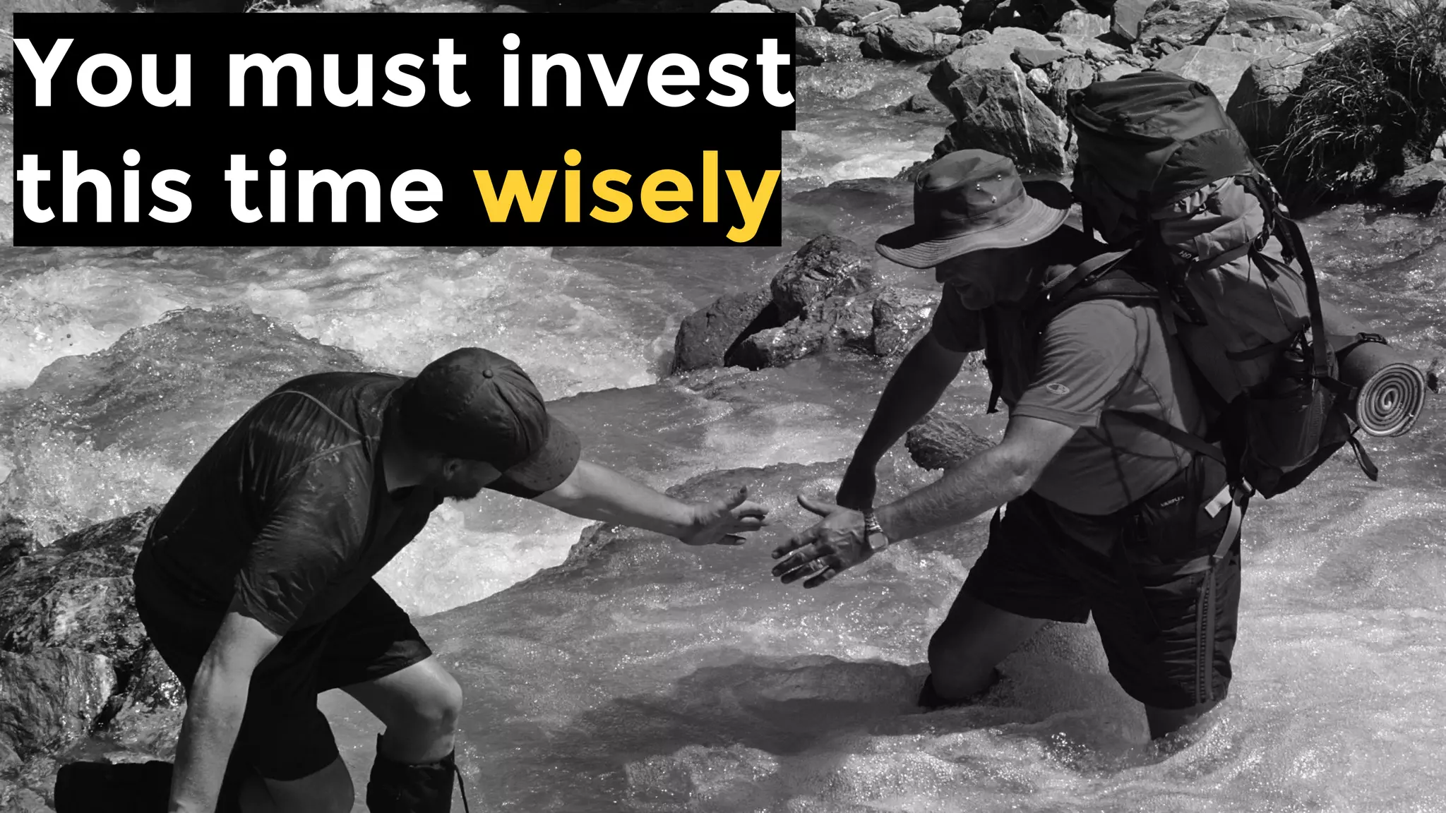 You must spend this
time wisely
 