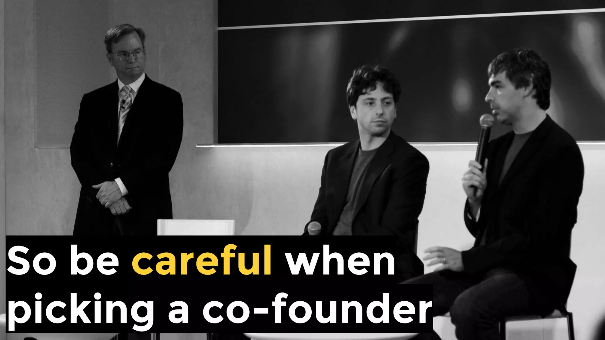 So be careful when
picking a co-founder
 