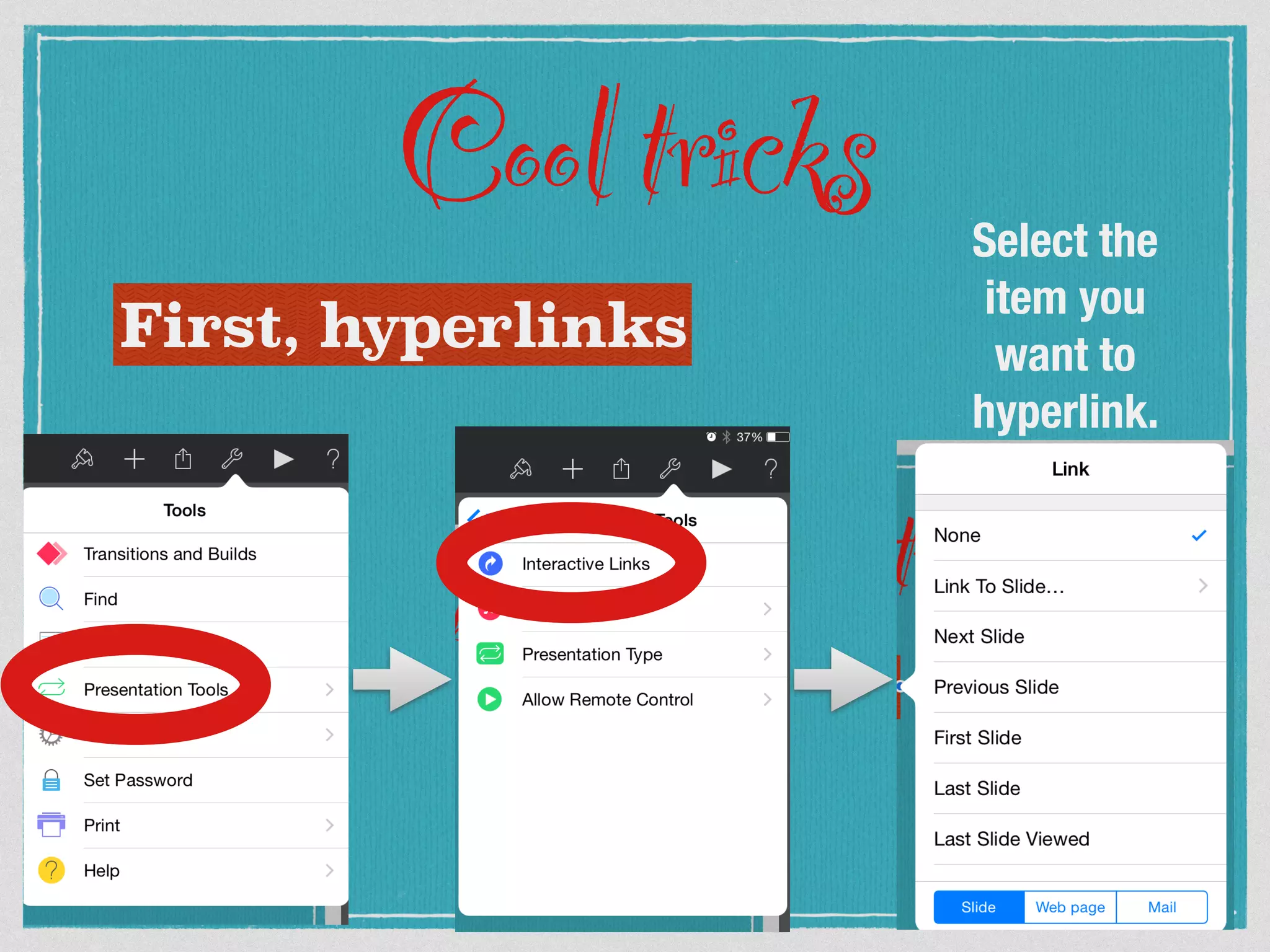 Cooltricks
First, hyperlinks
Select the
item you
want to
hyperlink.