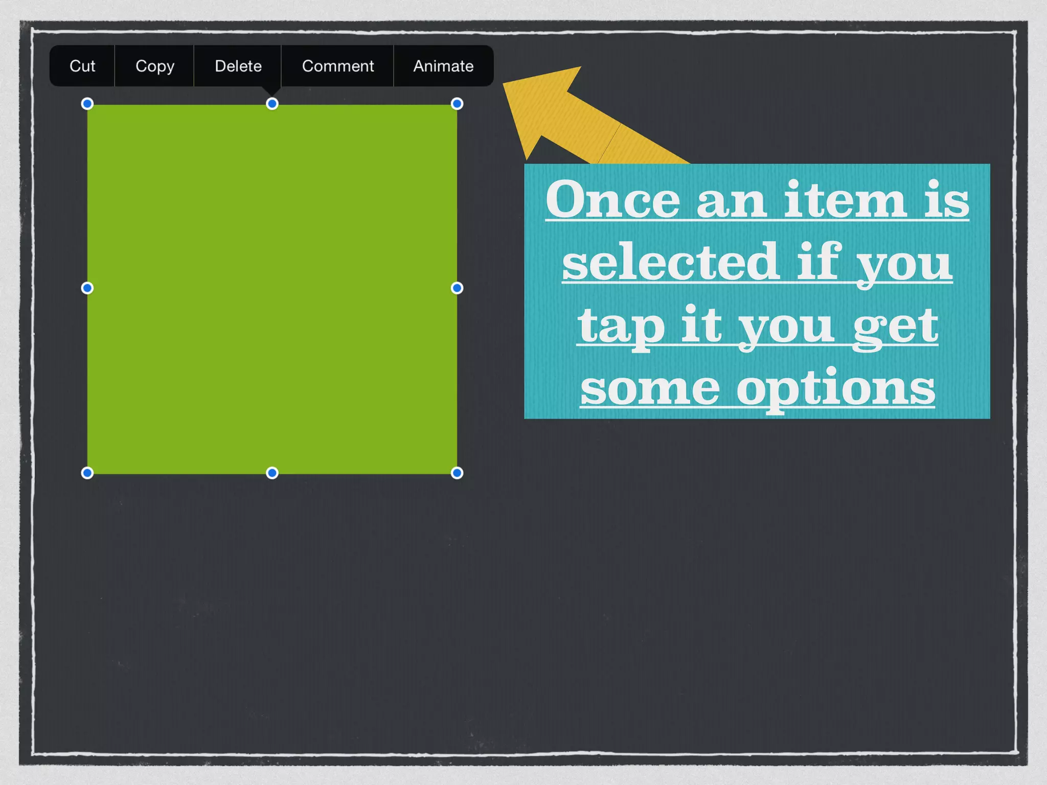 Once an item is
selected if you
tap it you get
some options