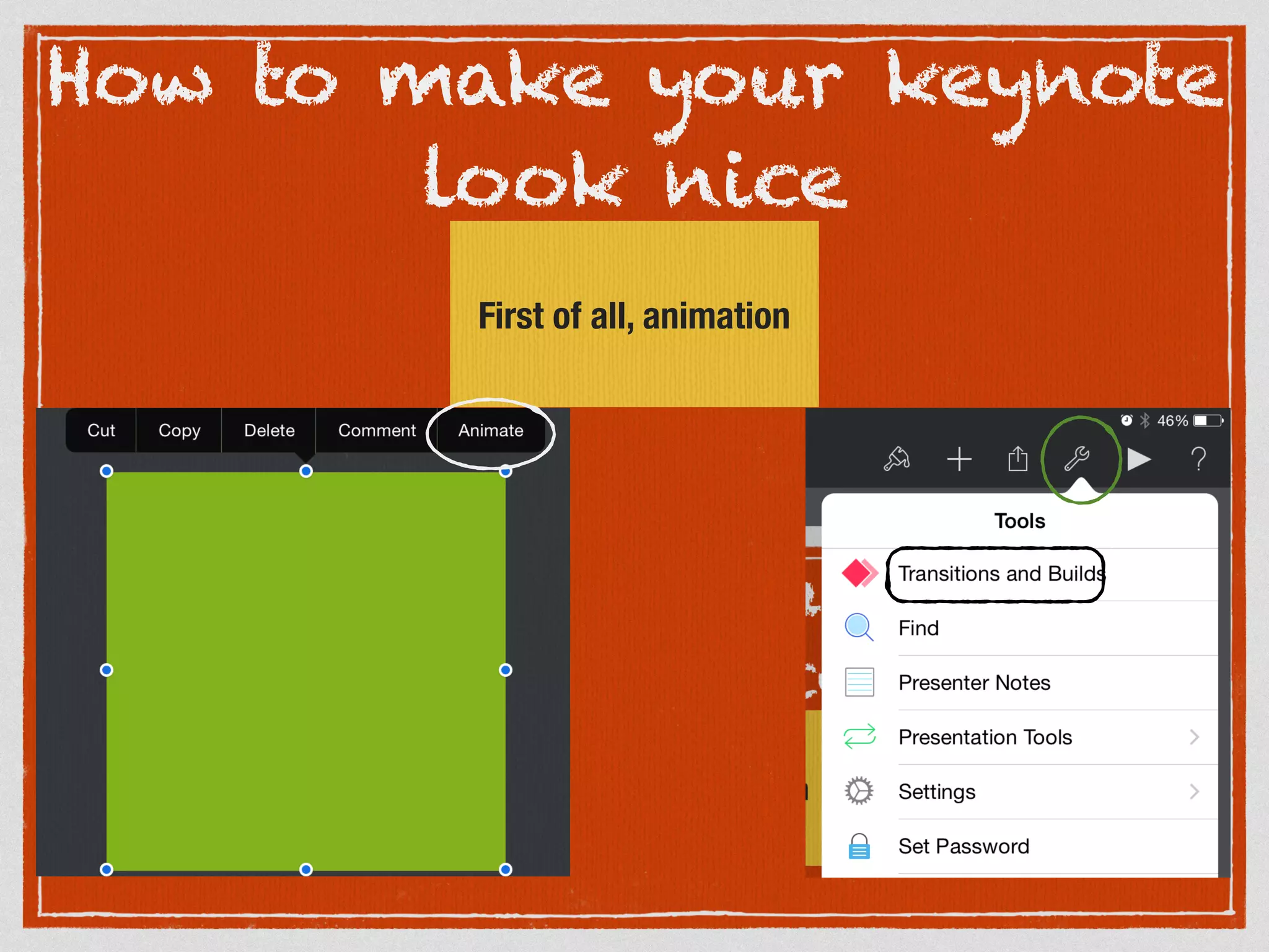 How to make your keynote
look nice
First of all, animation