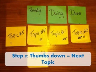 Step 9: Thumbs down = Next
Topic

 
