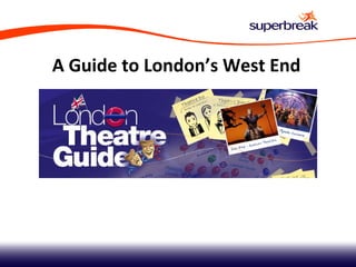 A Guide to London’s West End 
