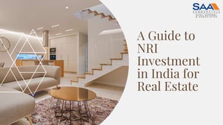 A Guide to
NRI
Investment
in India for
Real Estate
 
