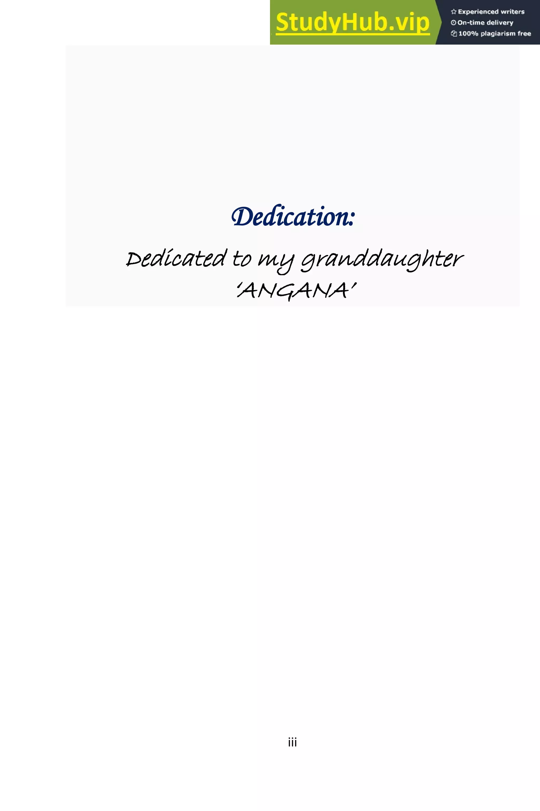 iii
Dedication:
Dedicated to my granddaughter
‘ANGANA’
 