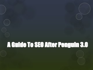 A Guide To SEO After Penguin 3.0 
 