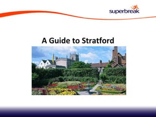 A Guide to Stratford 